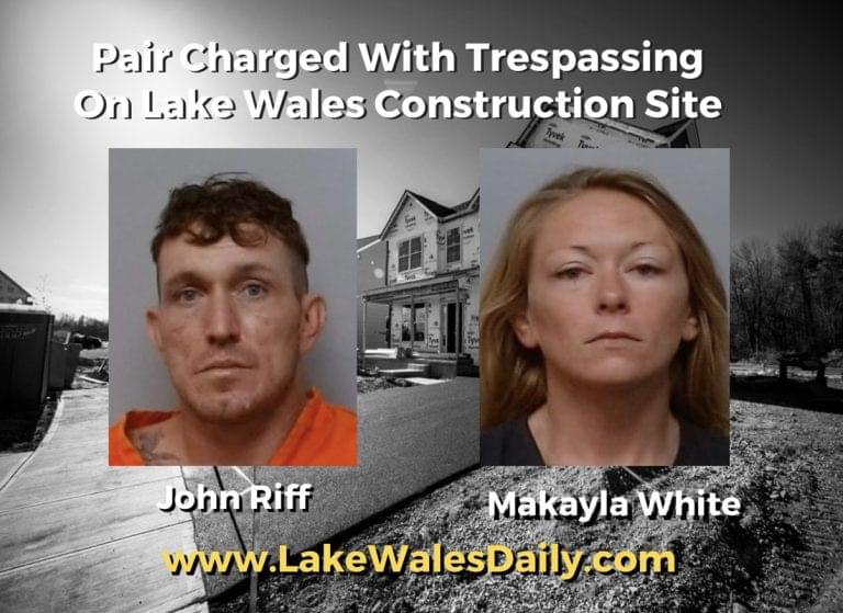 Pair Arrested For Trespassing In An Active Lake Wales Construction Site